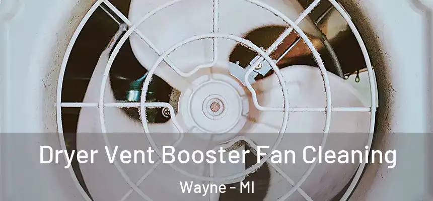  Dryer Vent Booster Fan Cleaning Wayne - MI