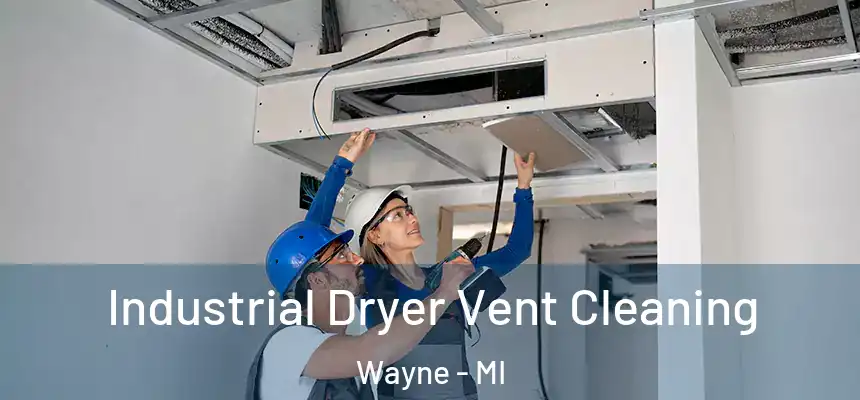  Industrial Dryer Vent Cleaning Wayne - MI