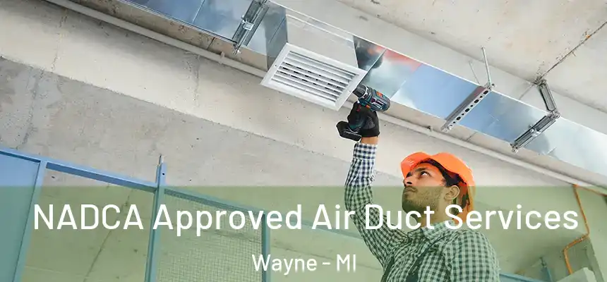  NADCA Approved Air Duct Services Wayne - MI
