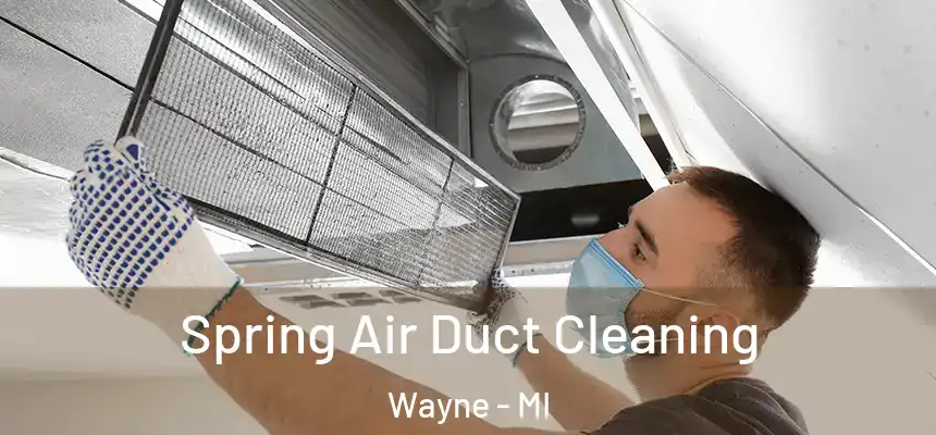  Spring Air Duct Cleaning Wayne - MI